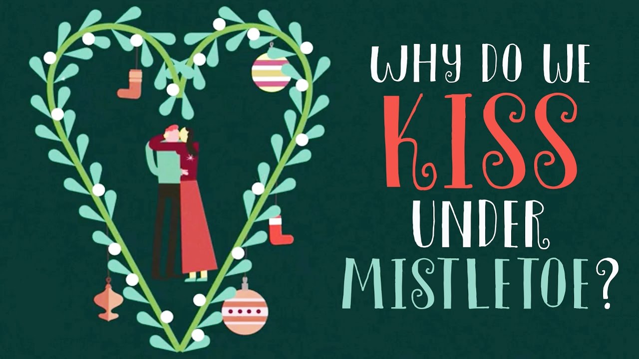 Why Do We Kiss Under Mistletoe