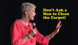 Don’t Ask a Man to Clean the Carpets! – Jeanne Robertson