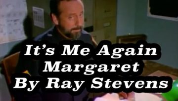 It’s Me Again Margaret – Ray Stevens