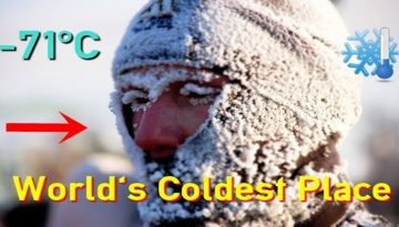 -96°F (-71°C) World’s Coldest Inhabited Place: Oymyakon, Siberia