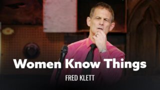 Women Know Things That Men Don’t – Fred Klett