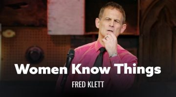Women Know Things That Men Don’t – Fred Klett