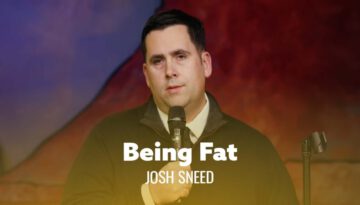 Life’s Better When You’re Fat – Josh Sneed