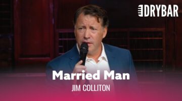 Married Men Think Differently Than Single Men – Jim Colliton