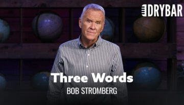 Three Words Every Father Needs To Hear – Bob Stromberg