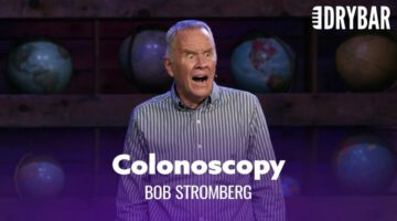 Your First Colonoscopy – Bob Stromberg