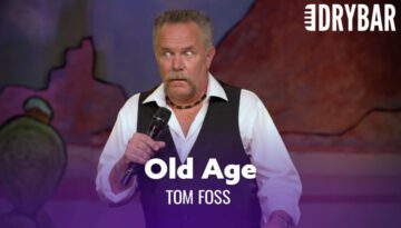 Old Age Sneaks Up On You – Tom Foss