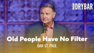 Old People Lose Their Filters – Dan St. Paul