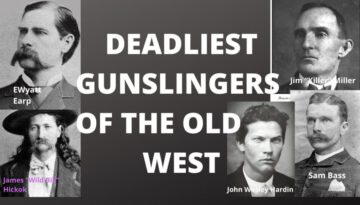 Deadliest Gunslingers of the Old West