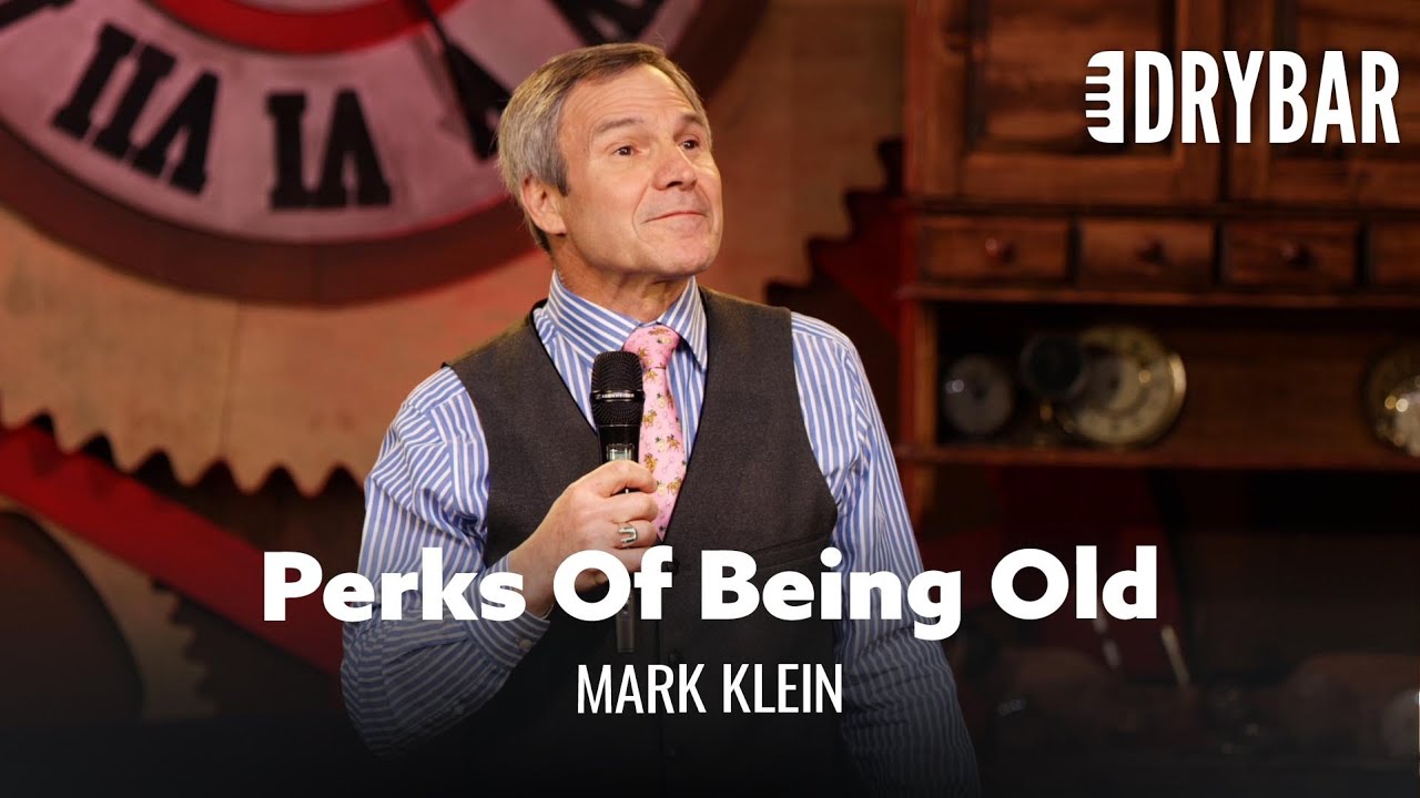 The Perks Of Being Old – Mark Clein