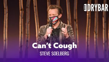 You Can Never Cough In Public Again – Steve Soelberg