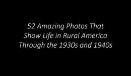 52 Amazing Photos That Show Life in Rural America Through the 1930s and 1940s