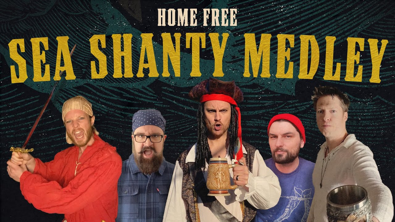 Home Free – Sea Shanty Medley