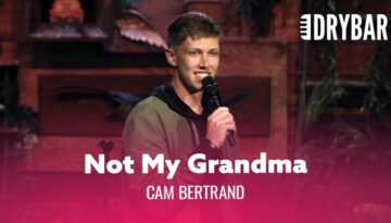 Your Grandma Shouldn’t Be Attractive – Cam Bertrand