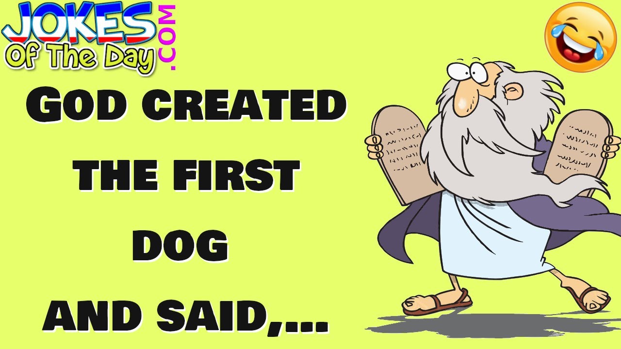 Funny Joke: God Created the First Dog and Said – 1Funny.com