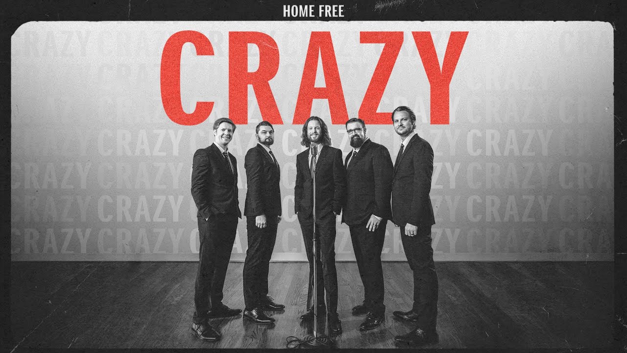 Crazy – Home Free