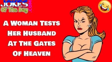 Funny Joke: A Woman Tests Her Husband At The Gates Of Heaven