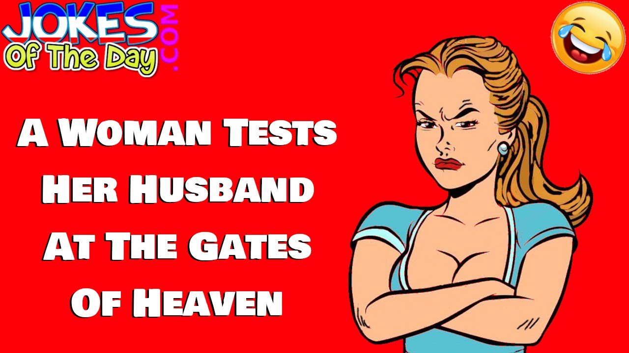 Funny Joke: A Woman Tests Her Husband At The Gates Of Heaven