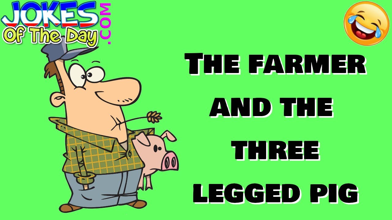 Funny Joke: The Farmer and the Three Legged Pig