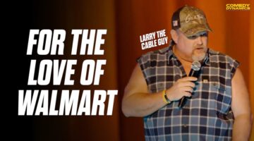 For the Love of Walmart – Larry the Cable Guy