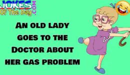 Funny Joke: An Old Lady Goes to the Doctor About Her Gas Problem