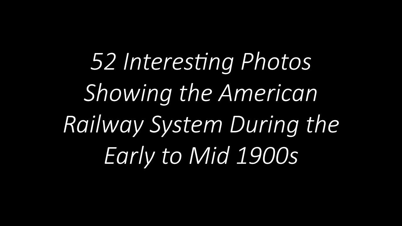 52 Interesting Photos Showing the American Railway System During the Early to Mid 1900s