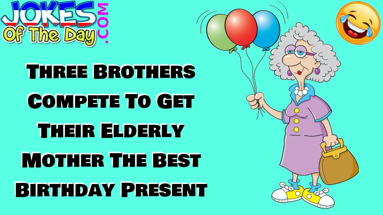 Funny Joke: Three Brothers and Their Elderly Mother