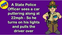 Funny Joke: A State Police Officer Pulls Over a Slow Car
