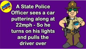 Funny Joke: A State Police Officer Pulls Over a Slow Car