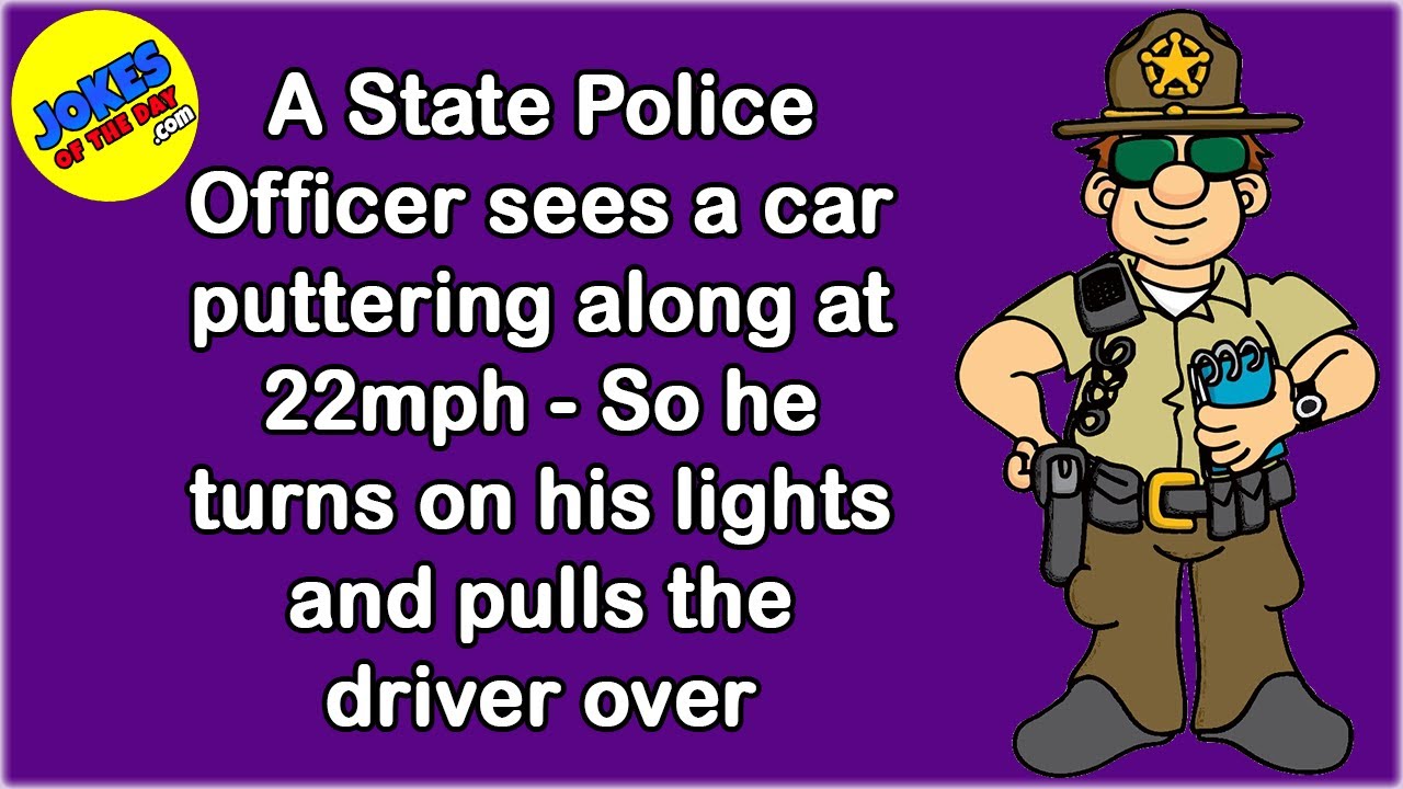 Funny Joke: A State Police Officer Pulls Over a Slow Car