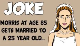 Funny Joke: When A 85 Year Old Man Marries A 25 Year Old Woman