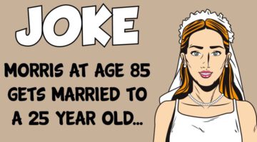 Funny Joke: When A 85 Year Old Man Marries A 25 Year Old Woman
