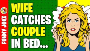 Funny Joke: A Wife Came Home Late One Night