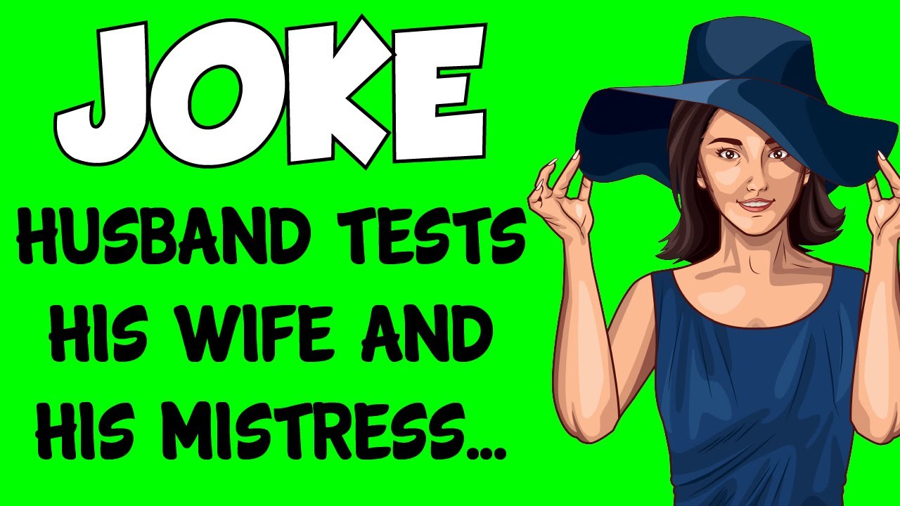Funny Joke Husband Tests His Wife And Mistress To See Who Is Faithful 