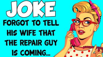 Funny Joke – Husband Forgets To Tell his Wife The Repair Guy Is Coming Over