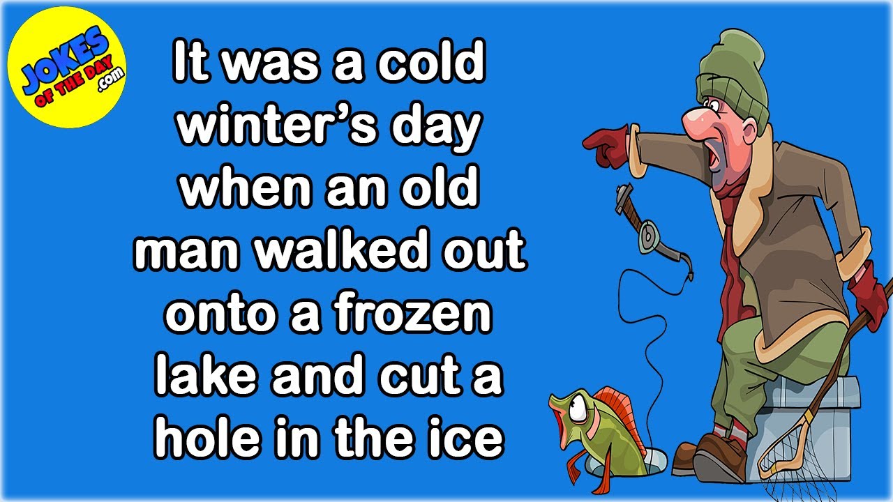 Funny Joke:  Old Man Goes Ice Fishing