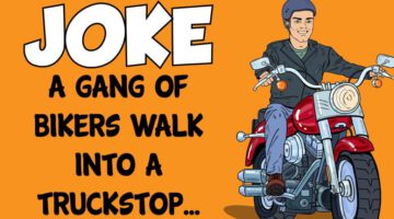 Funny Joke: A Gang Of Bikers Walk Into A Truck Stop And See A Small Man