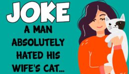 Funny Joke: A Man Tries Getting Rid Of His Wife’s Cat Who He Hates