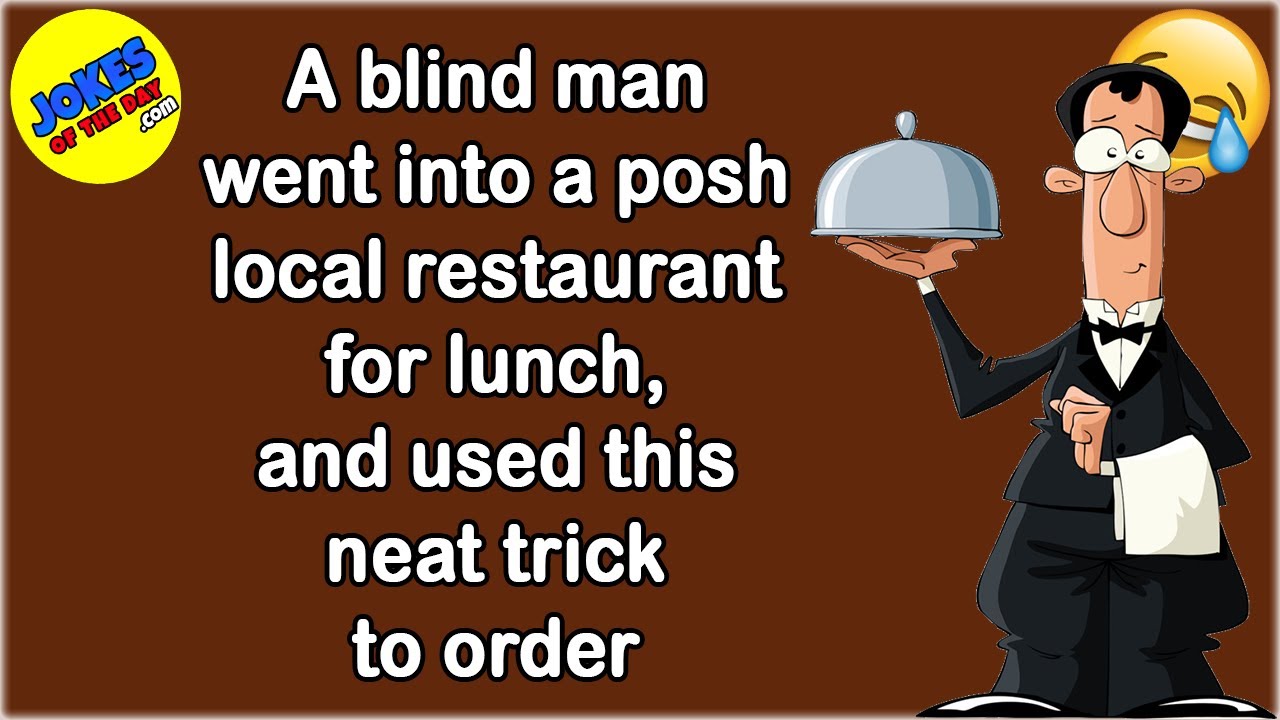 Funny Joke: A Blind Man’s Way of Ordering in a Restaurant