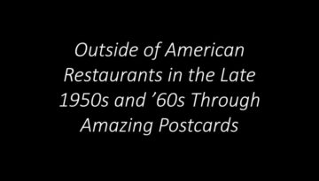 Outside of American Restaurants in the Late 1950s and ’60s Through Amazing Postcards