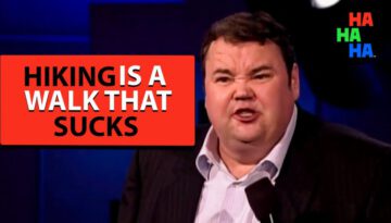 Hiking Is a Walk That Sucks – John Pinette