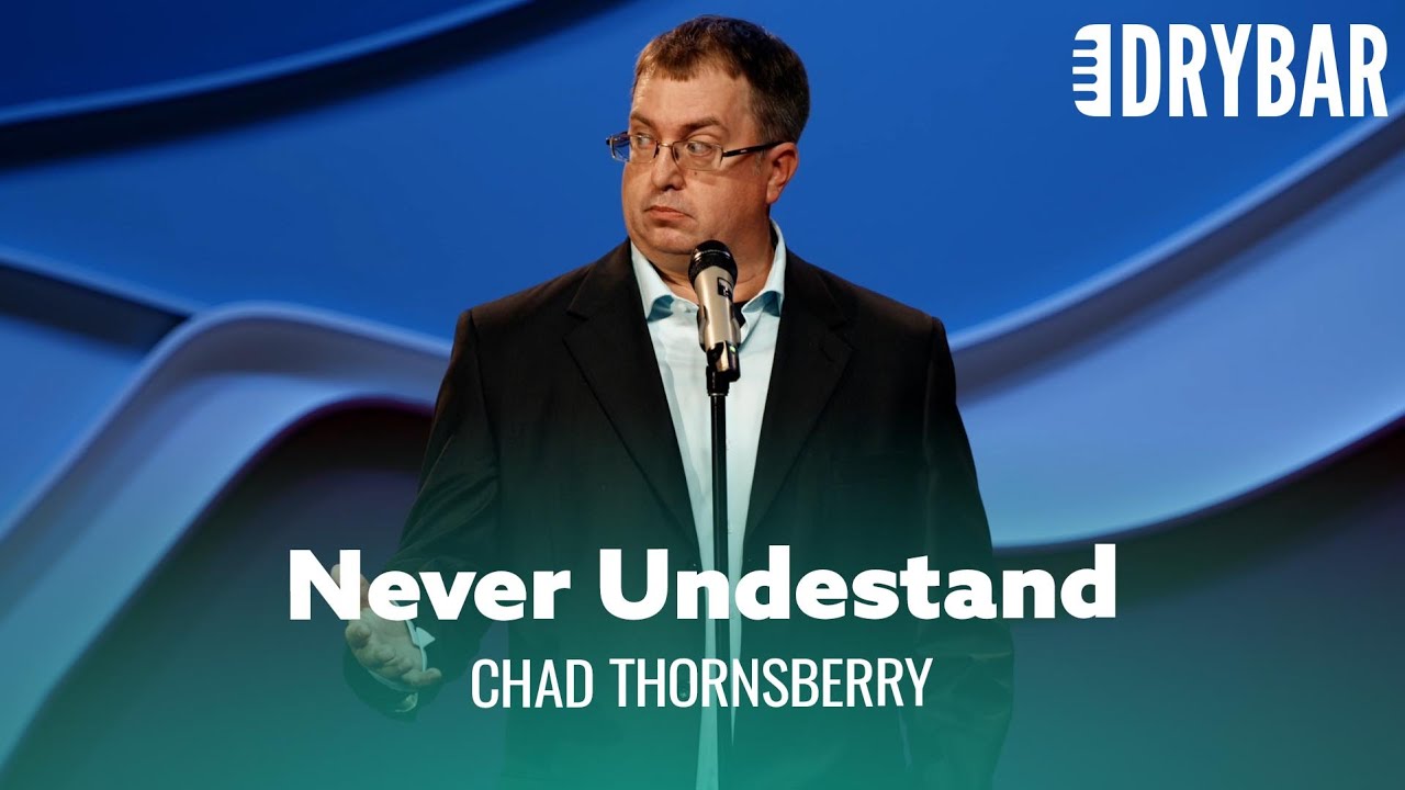 The Truth Is Men Will Never Understand Women – Chad Thornsberry