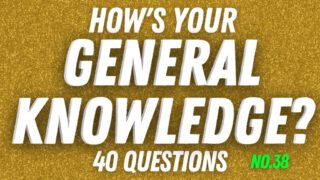 Can You Answer These General Knowledge Questions?