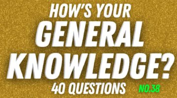 Can You Answer These General Knowledge Questions?