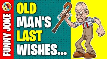 Funny Joke: Old Man’s Last Wish