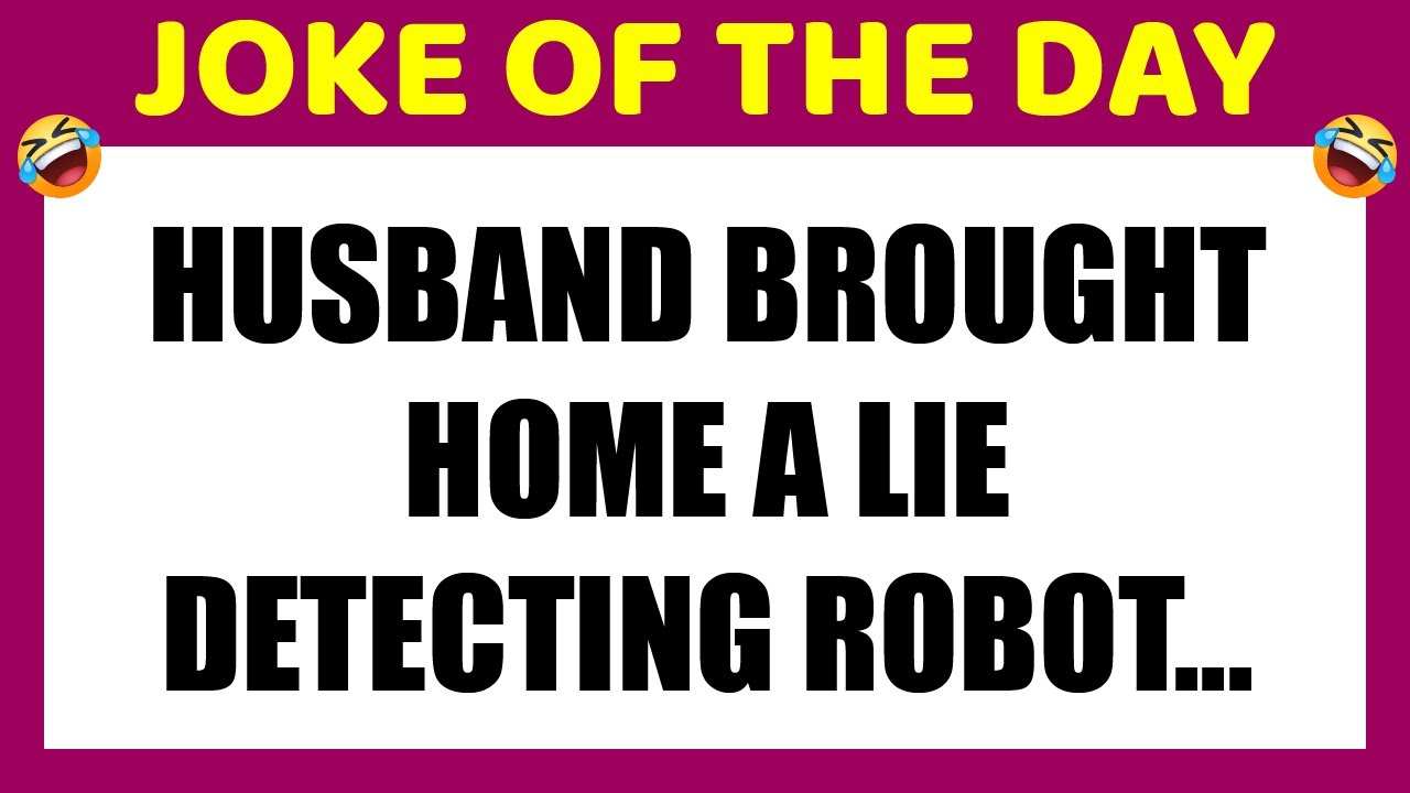 Funny Joke: A Lie Detecting Robot