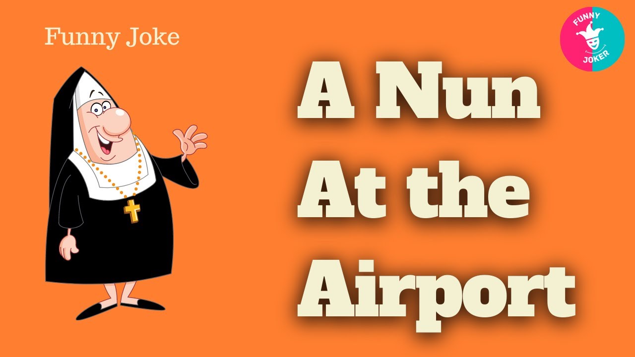 Funny Joke: A Nun at the Airport