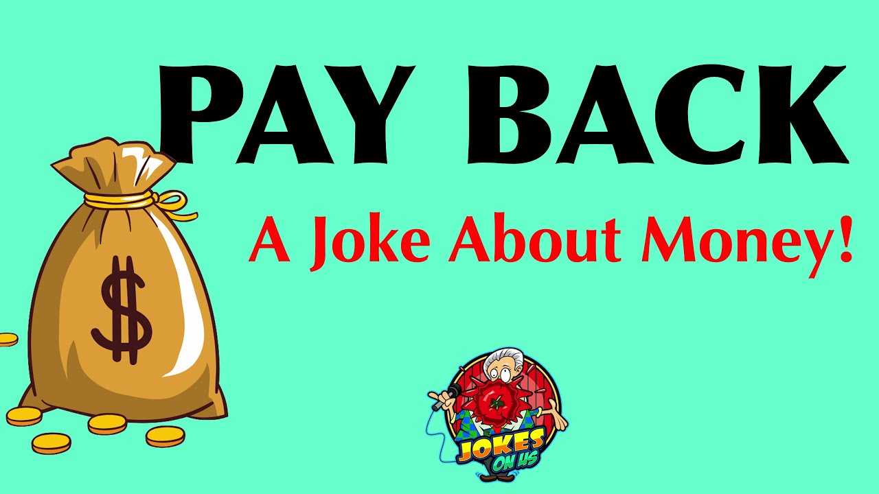 Funny Joke: Pay Back