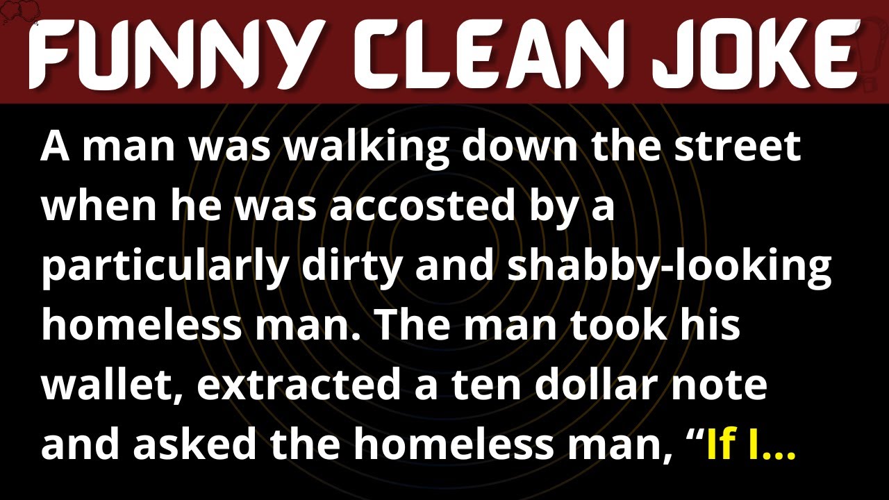 Funny Joke: Shabby Looking Homeless Man