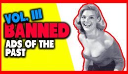 Vol. III: Ads of the Past That Would Be BANNED Today